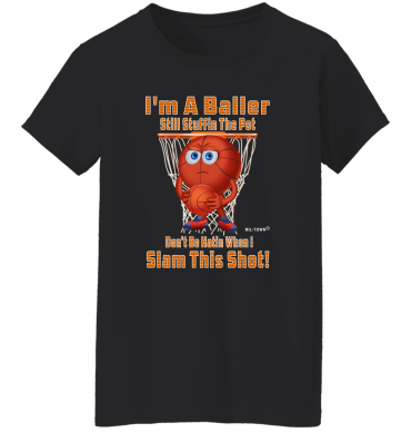 I'm A Baller Women's T-Shirt