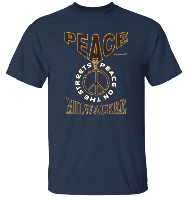 MilwaukeePeace On The Streets Men T-Shirt