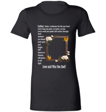 Father today I celebrate your life - Ladies' T-Shirt