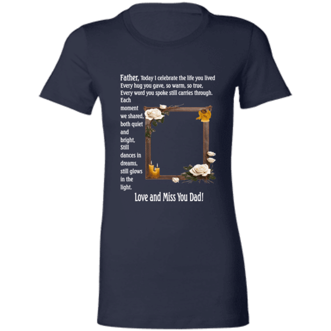 Father today I celebrate your life - Ladies' T-Shirt - Image 3
