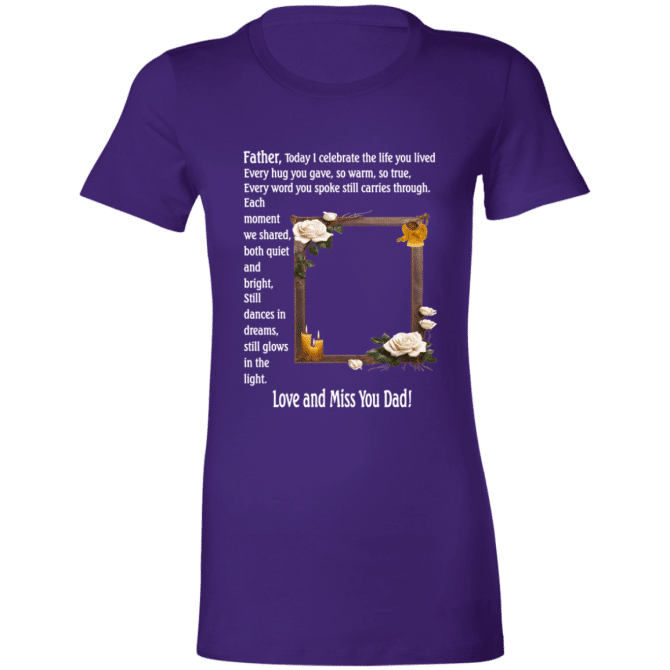 Father today I celebrate your life - Ladies' T-Shirt - Image 5