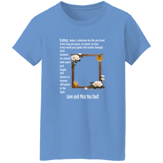Father today I celebrate your life - Ladies' Tee - Image 2