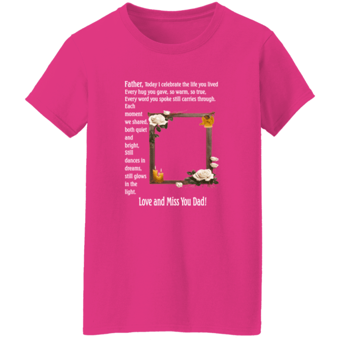 Father today I celebrate your life - Ladies' Tee - Image 3