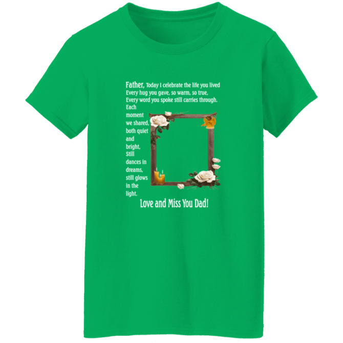 Father today I celebrate your life - Ladies' Tee - Image 4