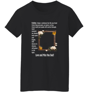Father today I celebrate your life - Ladies' Tee