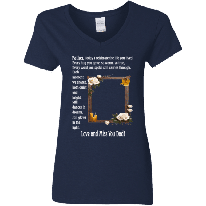 Father today I celebrate your life - Women's V-Neck T-Shirt - Image 2