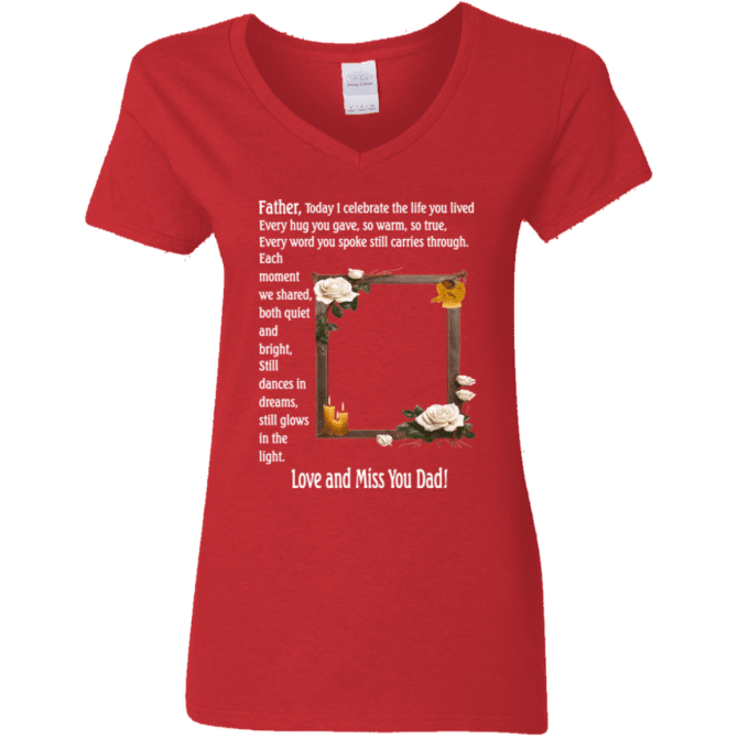 Father today I celebrate your life - Women's V-Neck T-Shirt - Image 4