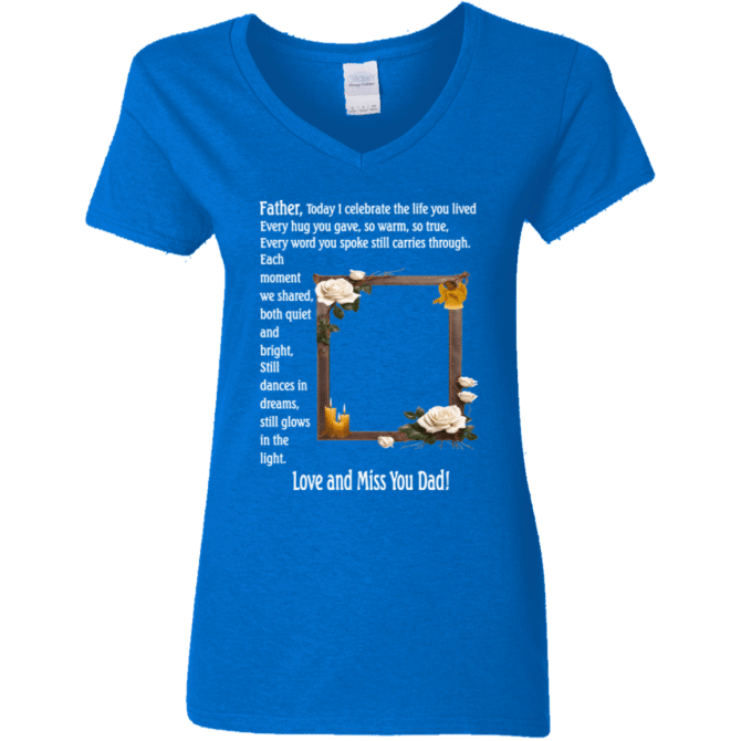 Father today I celebrate your life - Women's V-Neck T-Shirt - Image 5