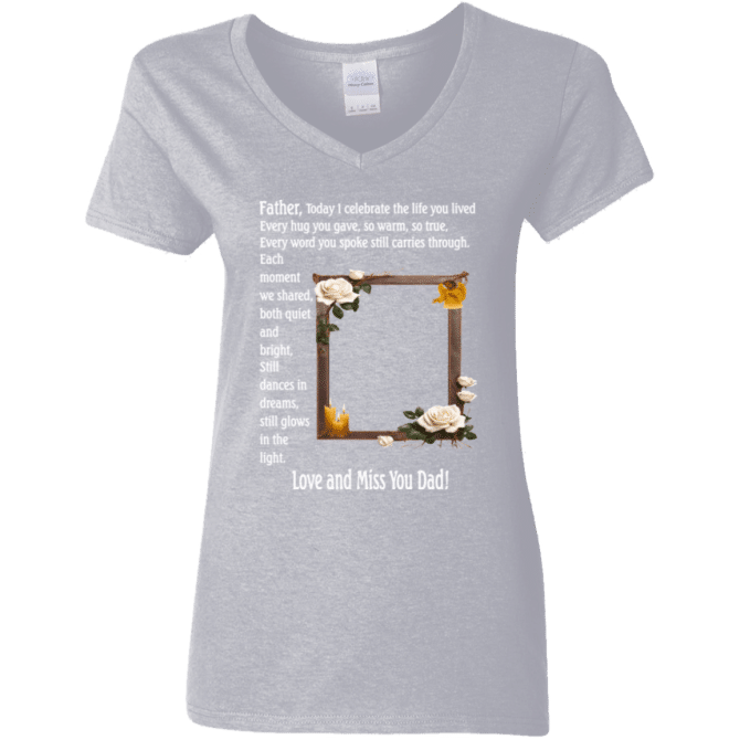 Father today I celebrate your life - Women's V-Neck T-Shirt - Image 6