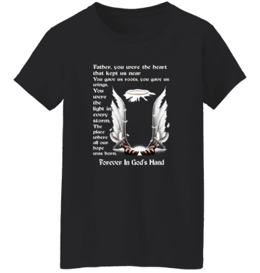 Father you were the heart that keep us near - Ladies' Tee