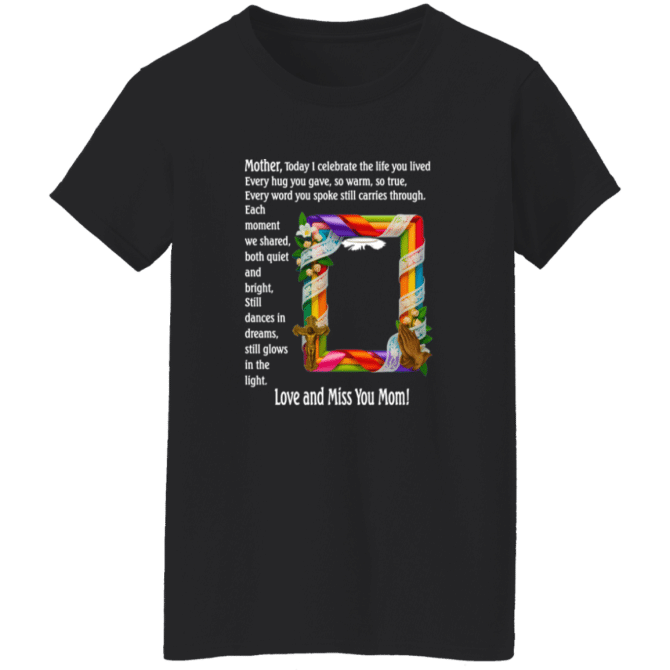 Mother today I celebrate your life - Ladies' Tee