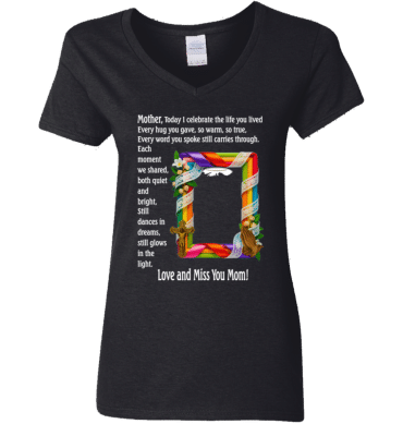 Mother today I celebrate your life - Women's V-Neck T-Shirt