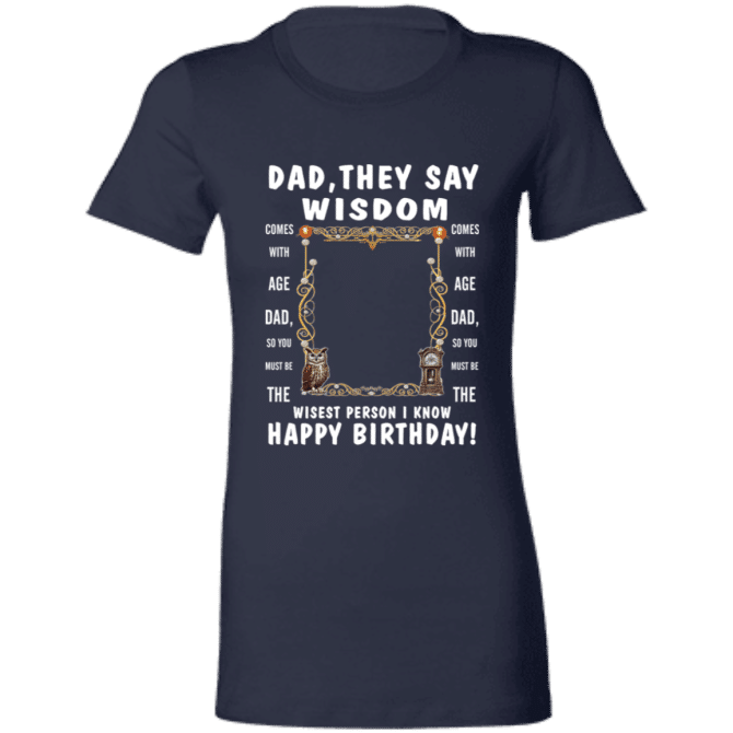Dad's Wisdom - Ladies' T-Shirt - Image 3