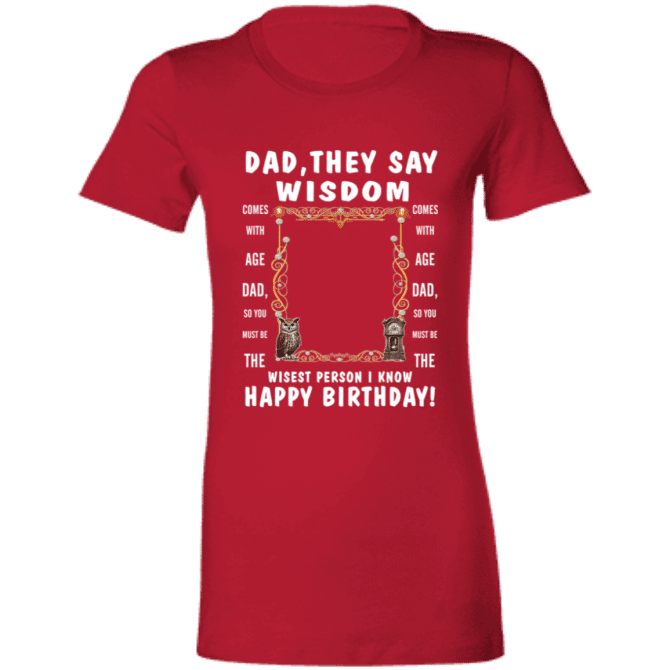 Dad's Wisdom - Ladies' T-Shirt - Image 4