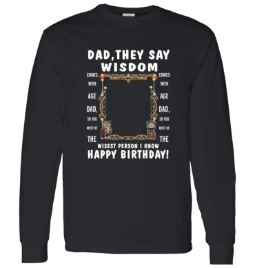 Dad's Wisdom - Long Sleeve T-Shirt