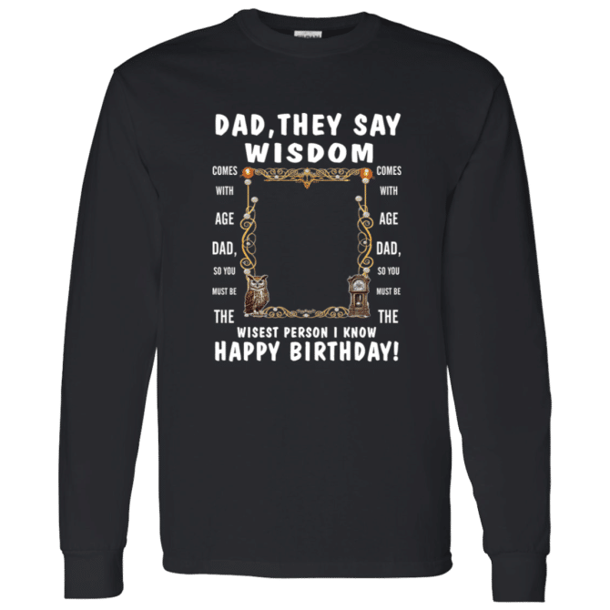 Dad's Wisdom - Long Sleeve T-Shirt