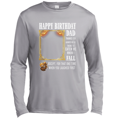 Dad Thanks For Always Being There-Lg Sleeve Tee