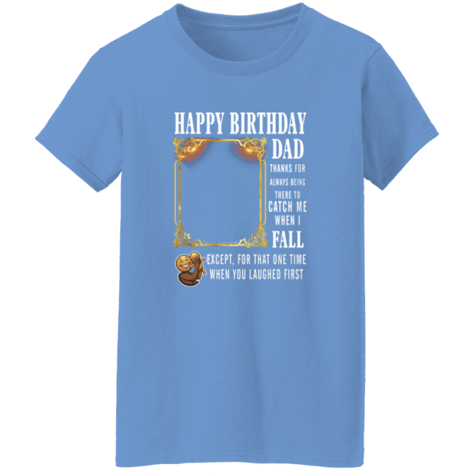 Dad Thanks For Always Being There-Ladies'  T-Shirt