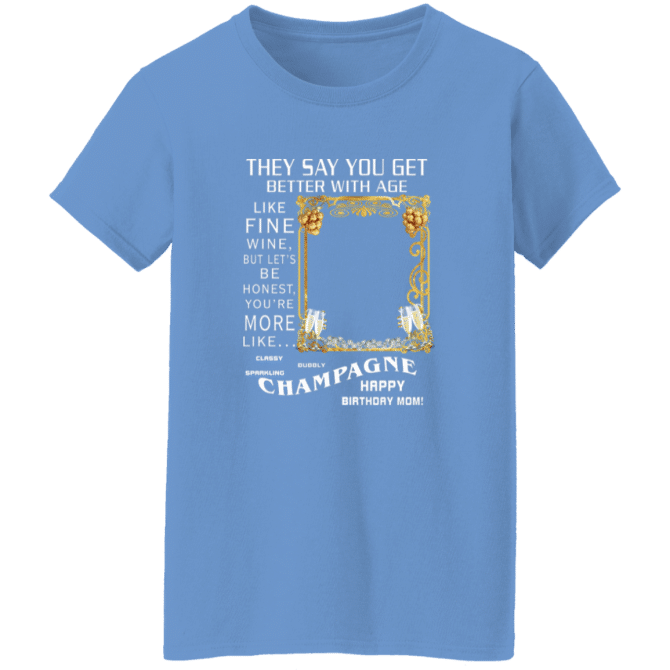 Mom They Say You Get Better - Ladies'  T-Shirt