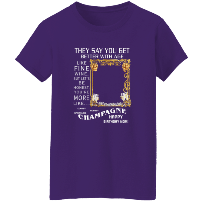Mom They Say You Get Better - Ladies'  T-Shirt - Image 4
