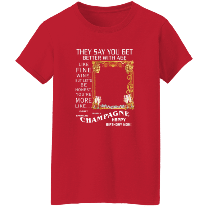 Mom They Say You Get Better - Ladies'  T-Shirt - Image 5