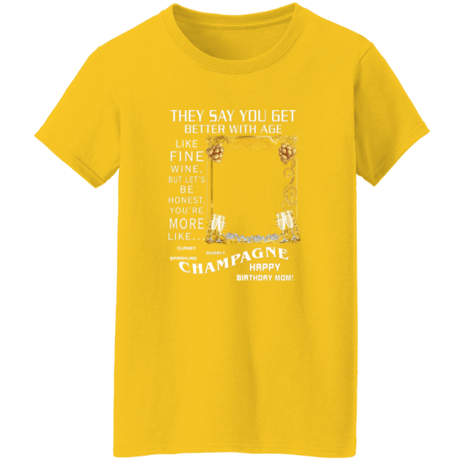 Mom They Say You Get Better - Ladies'  T-Shirt - Image 7