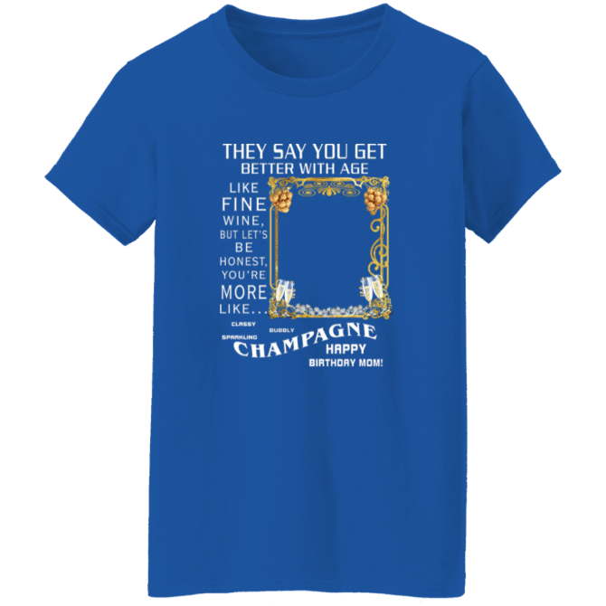 Mom They Say You Get Better - Ladies'  T-Shirt - Image 6