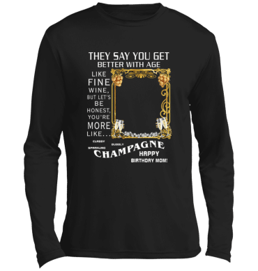 Mom They Say You Get Better - Lg Sleeve Tee