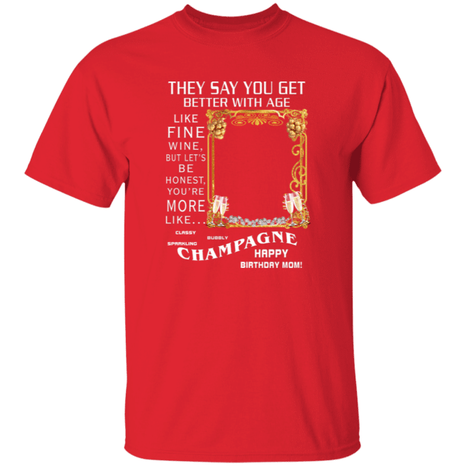 Mom They Say You Get Better - T-Shirt - Image 5