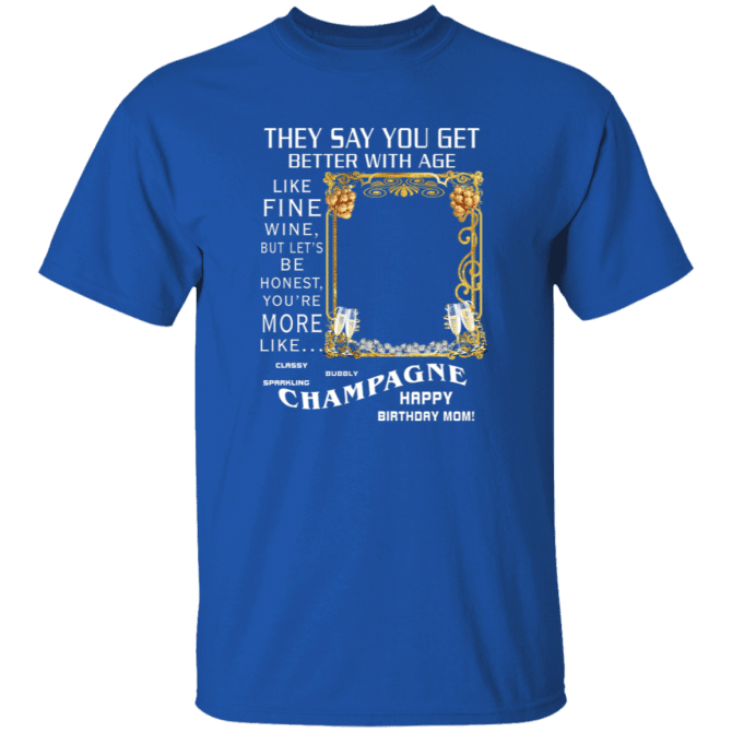 Mom They Say You Get Better - T-Shirt - Image 6