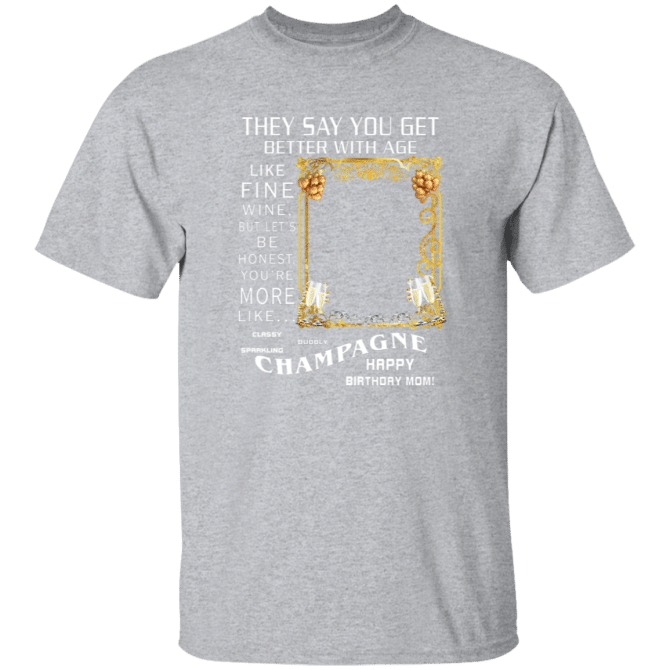 Mom They Say You Get Better - T-Shirt - Image 7