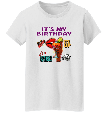 It's My Birthday Female Design - Ladies'  T-Shirt