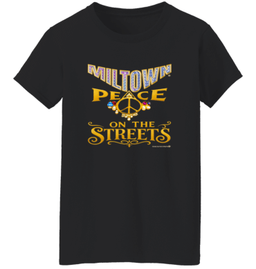 Miltown Peace On The Streets  - Ladies'  T-Shirt