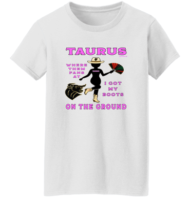 Taurus Boots On The Ground - Ladies'  T-Shirt