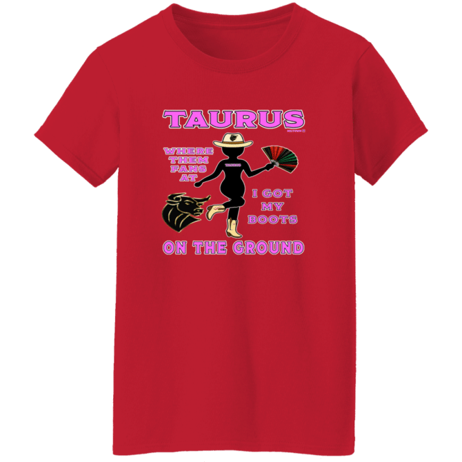 Taurus Boots On The Ground - Ladies'  T-Shirt - Image 7