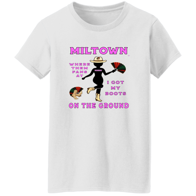 Miltown Boots On The Ground - Ladies'  T-Shirt